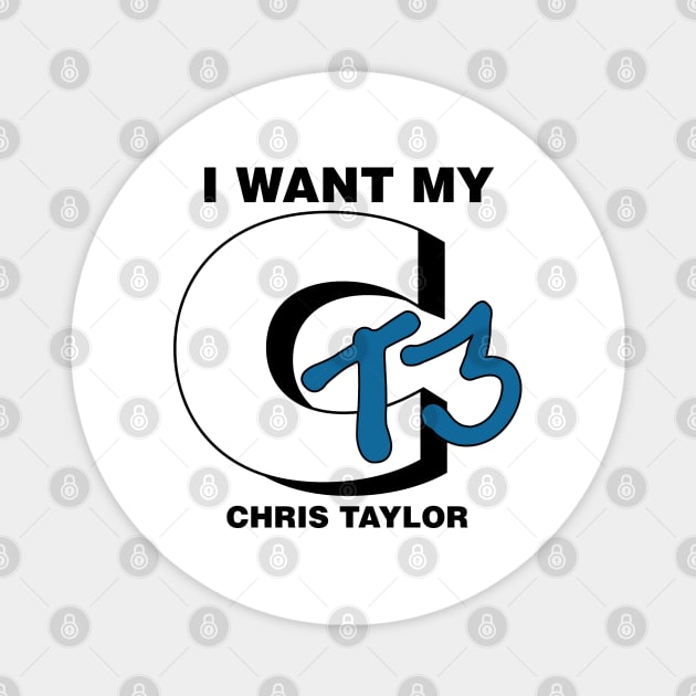 I Want My CT3 Magnet by Ravinerockers